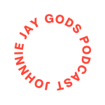 JOHNNIE JAY GODS PODCAST